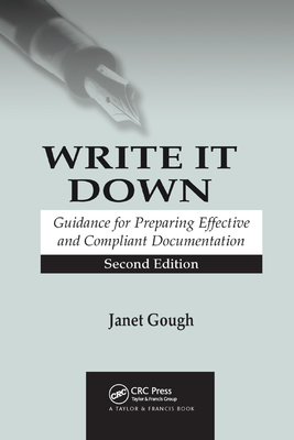 Write It Down: Guidance for Preparing Effective and Compliant Documentation - Gough, Janet