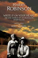 Write It on Your Heart: The Epic World of an Okanagan Storyteller