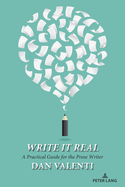 Write It Real: A Practical Guide for the Prose Writer