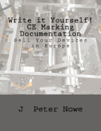 Write It Yourself! Ce Marking Documentation: Sell Your Devices in Europe