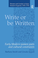 Write or Be Written: Early Modern Women Poets and Cultural Constraints