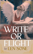 Write or Flight: The Writer's Guide to Ending Procrastination, Building a Consistent Writing Practice, and Finally Completing Your Book