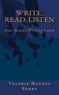 Write, Read, Listen: Your Handy Writing Coach