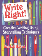 Write Right!: Creative Writing Using Storytelling Techniques