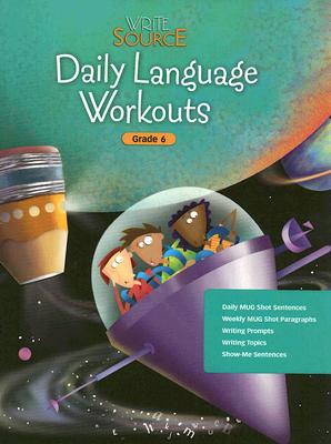 Write Source Daily Language Workouts, Grade 6 - Sebranek, Pat, and Kemper, Dave