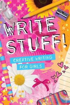 Write Stuff: Creative Writing for Girls - Brook-Piper, Holly, and Massey, Kay (Volume editor)