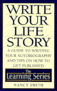 Write Your Life Story - Smith, Nancy, and Smith, Guy N