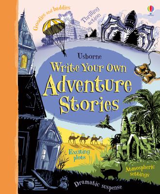 Write Your Own Adventure Stories - Paul Dowswell, and Hoppe, Paul (Illustrator)