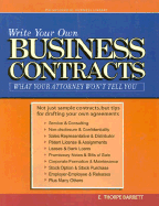 Write Your Own Business Contracts: What Your Attorney Won't Tell You