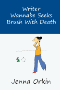 Writer Wannabe Seeks Brush with Death