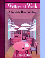 Writers at Work: A Guide to Basic Writing