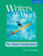 Writers at Work: The Short Composition Student's Book