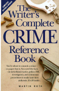 Writers' Complete Crime Reference Book - Roth, Martin