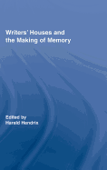 Writers' Houses and the Making of Memory