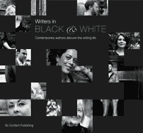 Writers In Black and White: Contemporary Authors Discuss the Writing Life - Berchemin, Solange, and Lynott, Alanna