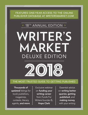Writer's Market Deluxe Edition 2018: The Most Trusted Guide to Getting Published - Brewer, Robert Lee (Editor)