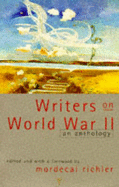 Writers on World War II: An Anthology - Richler, Mordecai (Foreword by)