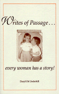 Writes of Passage...: Every Woman Has a Story! - Underhill, Daryl Ott (Editor)
