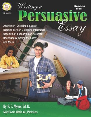 Writing a Persuasive Essay, Grades 5 - 8 - Myers, R E