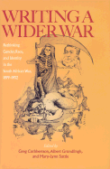 Writing a Wider War: Rethinking Gender, Race, and Identity in the South African War, 1899-1902