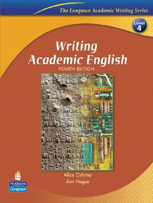 Writing Academic English (The Longman Academic Writing Series, Level 4) - Oshima, Alice, and Hogue, Ann