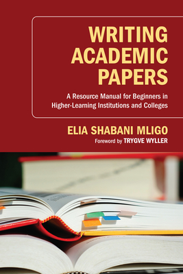 Writing Academic Papers - Mligo, Elia Shabani, and Wyller, Trygve (Foreword by)