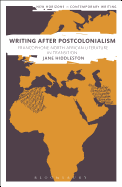 Writing After Postcolonialism: Francophone North African Literature in Transition