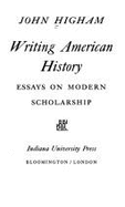 Writing American History: Essays on Modern Scholarship
