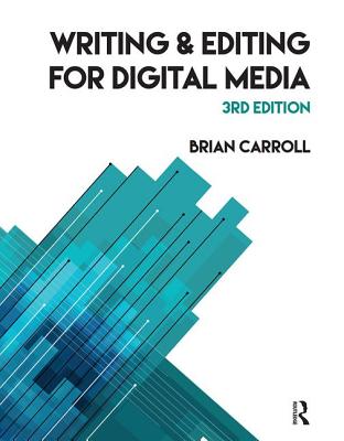 Writing and Editing for Digital Media - Carroll, Brian