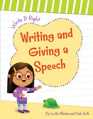 Writing and Giving a Speech - Minden, Cecilia, and Roth, Kate