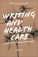 Writing and Health Care: Creative and Critical Approaches