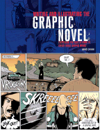 Writing and Illustrating the Graphic Novel: Everything You Need to Know to Create Great Graphic Works