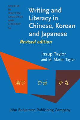 Writing and Literacy in Chinese, Korean and Japanese - Taylor, Insup, and Taylor, M. Martin