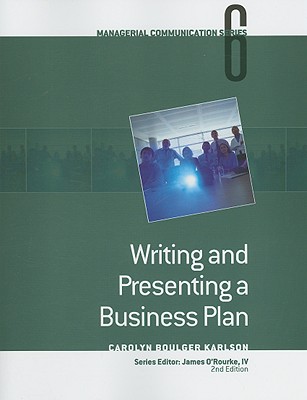 Writing and Presenting a Business Plan - Karlson, Carolyn Boulger, and O'Rourke, James (Editor)