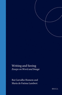 Writing and Seeing: Essays on Word and Image