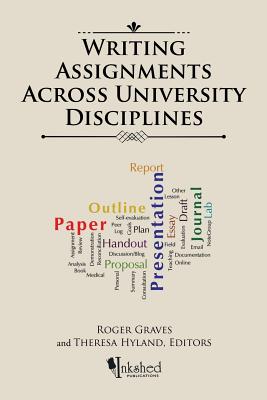 Writing Assignments Across University Disciplines - Graves, Roger, and Hyland, Theresa