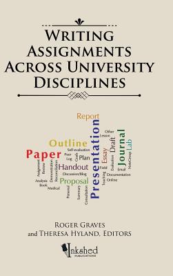 Writing Assignments Across University Disciplines - Graves, Roger, and Hyland, Theresa