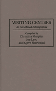 Writing Centers: An Annotated Bibliography