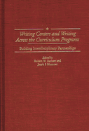 Writing Centers and Writing Across the Curriculum Programs: Building Interdisciplinary Partnerships (PB) (Gpg)