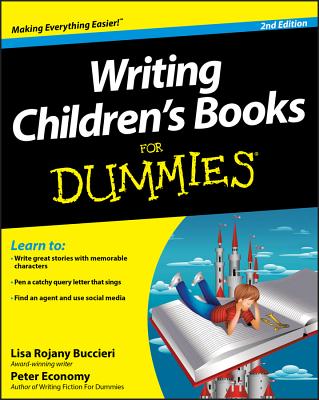 Writing Children's Books For Dummies, 2nd Edition - Rojany, Lisa, and Economy, Peter