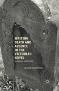 Writing Death and Absence in the Victorian Novel: Engraved Narratives