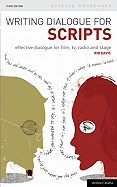 Writing Dialogue for Scripts: Effective Dialogue for Film, TV, Radio and Stage