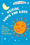 Writing down the days: 365 creative Journaling Ideas for young People