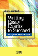 Writing Essay Exams to Succeed (Not Just to Survive) - Dernbach, John C