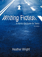 Writing Fiction: A Hands-On Guide for Teens