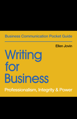 Writing for Business: Professionalism, Integrity & Power - Jovin, Ellen