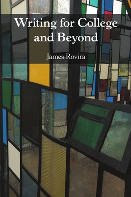 Writing for College and Beyond - Rovira, James