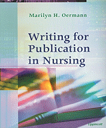 Writing for Publication in Nursing - Oermann, Marilyn H, Dr., PhD, RN, Faan