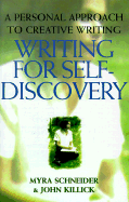 Writing for Self-Discovery - Killick, John, and Schneider, Myra