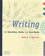 Writing for TV, Radio, and New Media - Hilliard, Robert L